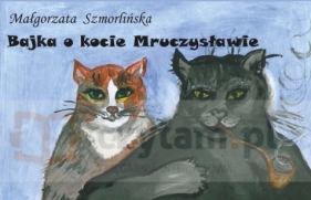 Bajka o kocie Mruczysławie - Szmorlińska Małgorzata