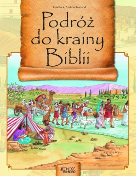 Podróż do krainy Biblii - Lois Rock