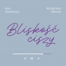  Bliskość ciszy (Digipack)