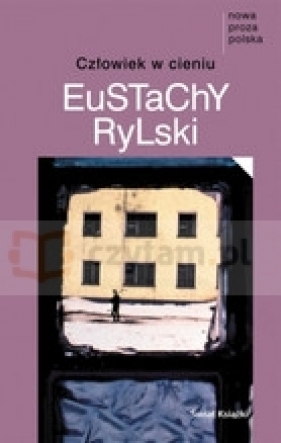 Człowiek w cieniu - Rylski Eustachy