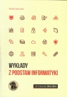 Wykłady z podstaw informatyki Wydanie 2013/2014 Sikorski Witold