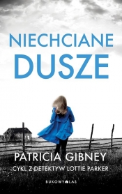 Lottie Parker. Tom 3. Niechciane dusze - Patricia Gibney