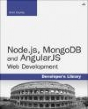 Node.js, MongoDB and AngularJS Web Development Brad Dayley