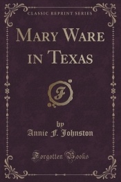 Mary Ware in Texas (Classic Reprint)