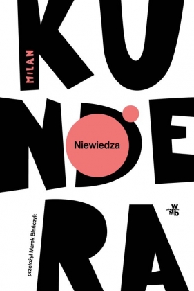 Niewiedza - Kundera Milan