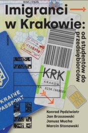 Imigranci w Krakowie: od studentów do przedsiębiorców - Opracowanie zbiorowe