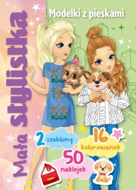 Mała stylistka. Modelki z pieskami - Iza Sieńko