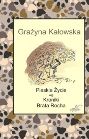 Pieskie Życie wg Kroniki Brata Rocha