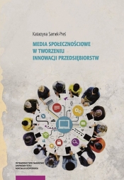 Media społecznościowe w tworzeniu innowacji przedsiębiorstw - Samek-Preś Katarzyna Zofia