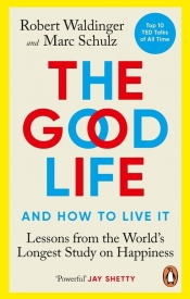 The Good Life - Marc Schulz, Robert Waldinger