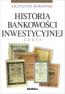 Historia bankowości inwestycyjnej Zarys Borowski Krzysztof