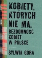 Kobiety, których nie ma. - Sylwia Góra