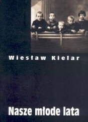 Nasze młode lata - Kielar Wiesław