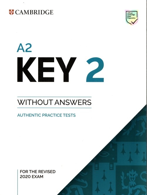 A2 Key 2. Student's Book without Answers
Authentic Practice Tests
