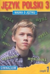 Język polski 3. Nauka o języku dla gimnazjum. Część 1