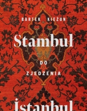 Stambuł do zjedzenia - Bartek Kieżun