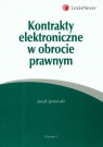 Kontrakty elektroniczne w obrocie prawnym Janowski Jacek