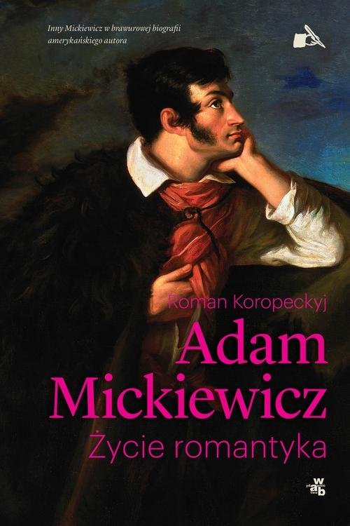 Mickiewicz. Życie romantyka