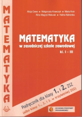 Matematyka w zasadniczej szkole zawodowej kl. 1-3 - Cewe Alicja, Krawczyk Małgorzata, Kruk Maria