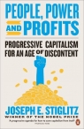 People Power and Profits Progressive Capitalism for an Age of Discontent Stiglitz Joseph E.