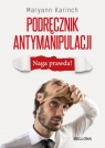 Podręcznik antymanipulacji Maryann Karinch