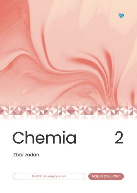 Chemia Zbiór zadań Matura 2023-2025 Tom 2 - Justyna Mieszkowicz, Małgorzata Męcik, Maria Wróblewska, Konrad Matras, Kinga Cordier