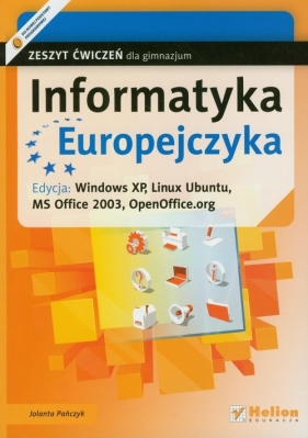Informatyka Europejczyka. Zeszyt ćwiczeń. Edycja Windows XP, Linux Ubuntu - Pańczyk Jolanta