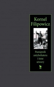 Pamiętnik antybohatera i inne utwory - Kornel Filipowicz