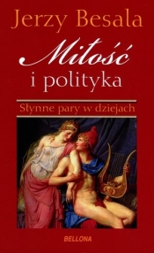 Miłość i polityka. Słynne pary w dziejach (OT) - Jerzy Besala