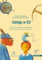 Celuję w C2. Zbiór zadań do egzaminu certyfikatowego z języka polskiego jako obcego na poziomie C2 - Anna Butcher, Iwona Janowska, Grażyna Przechodzka, Grażyna Zarzycka