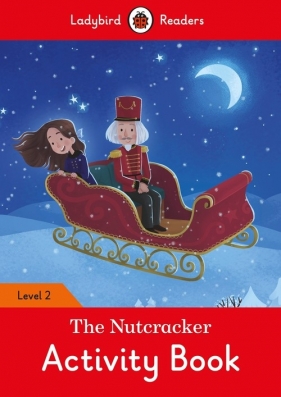 The Nutcracker Activity Book - Ladybird Readers Level 2