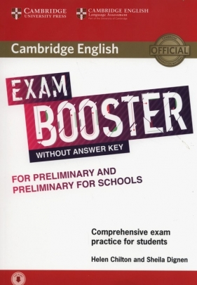 Cambridge English Exam Booster for Preliminary and Preliminary for Schools with Audio Comprehensive Exam Practice for Students - Helen Chilton, Dignen Sheila