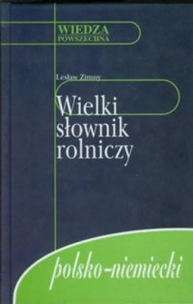 Wielki słownik rolniczy polsko-niemiecki - Lesław Zimny