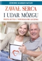 Zdrowie skarbem natury. Zawał serca i udar mózgu - Opracowanie zbiorowe