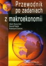 Przewodnik po zadaniach z makroekonomii Baszyński Adam, Piątek Dawid, Szarzec Katarzyna