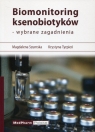 Biomonitoring ksenobiotyków - wybrane zagadnienia Szumska Magdalena, Tyrpień Krystyna