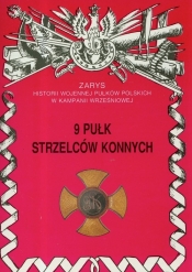 9 Pułk strzelców konnych im. Gen. Kazimierza Pułaskiego - Zbigniew Gnat-Wieteska