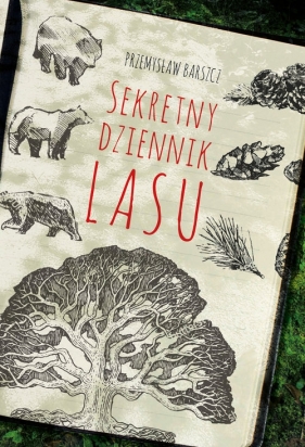 Sekretny dziennik lasu - Barszcz Przemysław