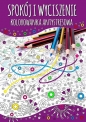 Spokój i wyciszenie. Kolorowanka antystresowa - Opracowanie zbiorowe