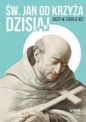 Święty Jan od Krzyża dzisiaj - Jerzy Wiesław Gogola