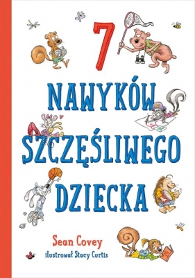 7 nawyków szczęśliwego dziecka - Sean Covey