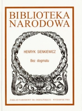 Bez dogmatu - Henryk Sienkiewicz