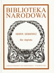 Bez dogmatu - Henryk Sienkiewicz