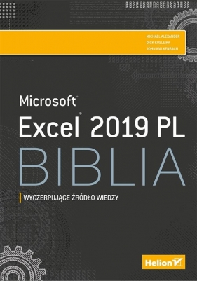 Excel 2019 PL. Biblia - Michael Alexander, Richard Kusleika, John Walkenbach