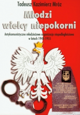 Młodzi wielcy niepokorni - Mróz Tadeusz Kazimierz
