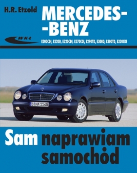 Mercedes-Benz E200CDI, E220D, E220CDI, E270CDI, E290TD, E300D, E300TD, E320CDI, od 06.1995 do 03.2002 roku - Hans-Rüdiger Etzold