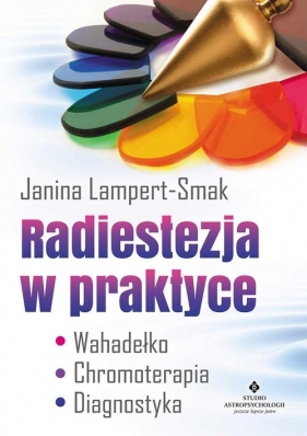 Radiestezja w praktyce - Lampert-Smak Janina
