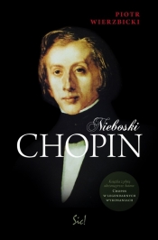 Nieboski Chopin + CD - Wierzbicki Piotr