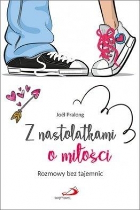Z nastolatkami o miłości. Rozmowy bez tajemnic - Joël Pralong