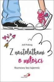 Z nastolatkami o miłości. Rozmowy bez tajemnic - Joël Pralong